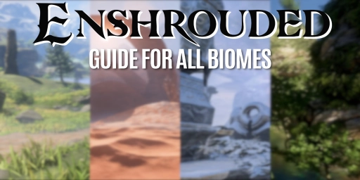Enshrouded Biome Guide: All Regions in Embervale