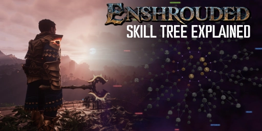 Enshrouded Skill Tree Guide: All Abilities, Builds, and Tips