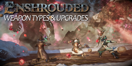 Enshrouded Weapons Guide: Weapon Types, Gems, Enchantments