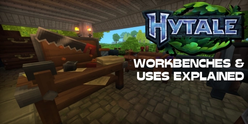 Hytale Workbenches: Every Station, Feature, and Tip at a Glance