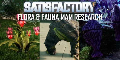 Satisfactory MAM: Research Flora and Fauna, Healing, Protective Gear, and New Weapons
