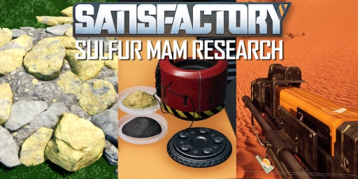 Satisfactory Sulfur Research: Locations, Nobelisk, Fuel, and Weapons
