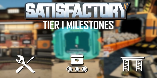 Satisfactory Tier 1 Guide: Expand Your Factory, Power & Logistics
