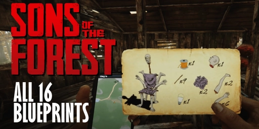 Sons of the Forest: All 16 Blueprints – Locations & Uses